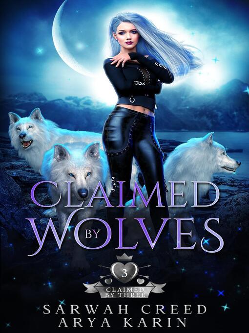 Title details for Claimed by Wolves by Arya Karin - Available